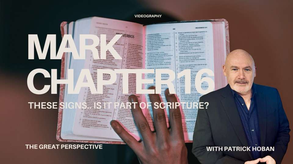 These Signs… | Mark Chapter 16, Is It Part of Scripture?